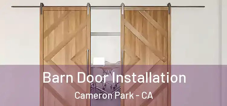 Barn Door Installation Cameron Park - CA