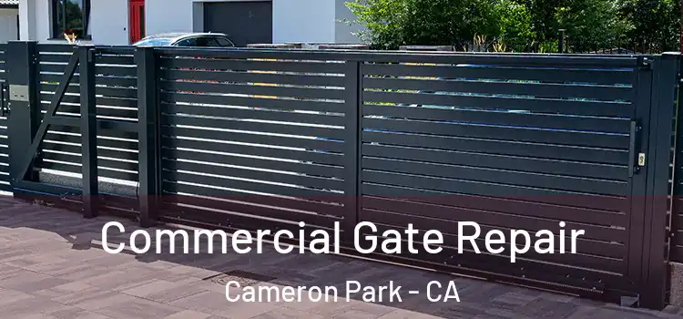 Commercial Gate Repair Cameron Park - CA