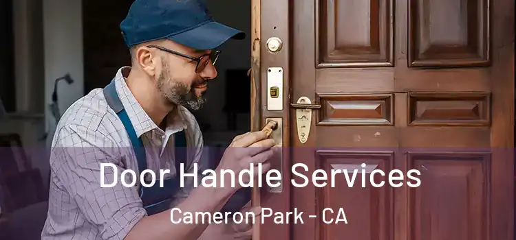 Door Handle Services Cameron Park - CA