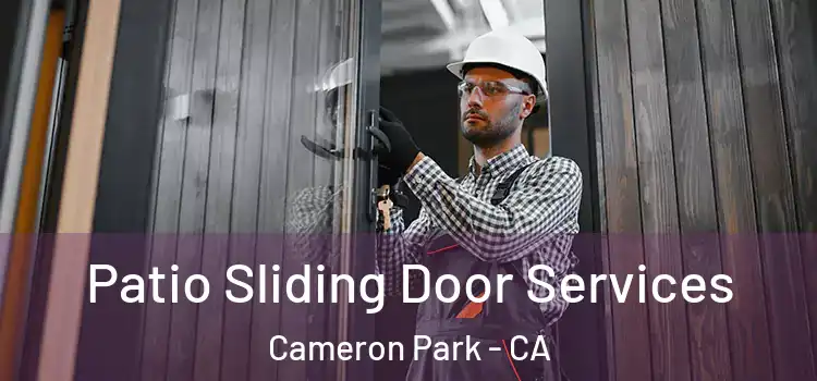  Patio Sliding Door Services Cameron Park - CA