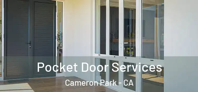 Pocket Door Services Cameron Park - CA