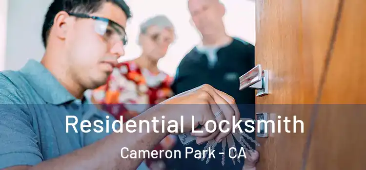 Residential Locksmith Cameron Park - CA