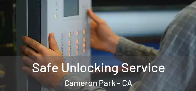 Safe Unlocking Service Cameron Park - CA