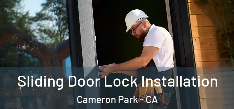 Sliding Door Lock Installation Cameron Park - CA