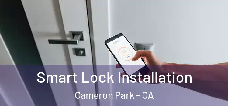 Smart Lock Installation Cameron Park - CA